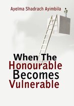 When the Honourable Becomes Vulnerable