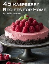 45 Raspberry Recipes for Home