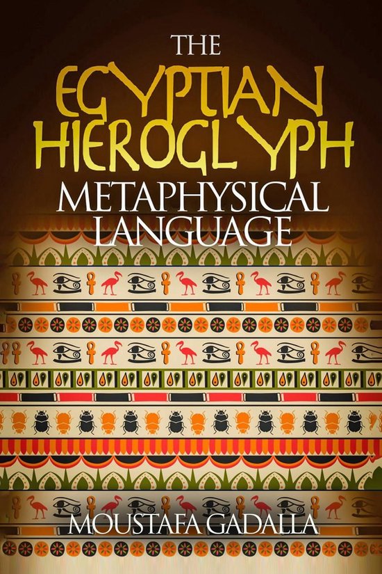 The Egyptian Hieroglyph Metaphysical Language - cover