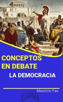 CONCEPTOS EN DEBATE 4 - Conceptos en Debate, La Democracia Parte 4