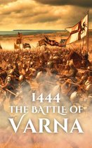Epic Battles of History - 1444: The Battle of Varna