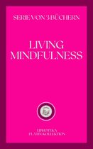 LIVING MINDFULNESS