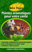 Nature Passion 8 - Plantes aromatiques pour votre santé