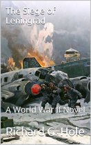 World War II - The Siege of Leningrad