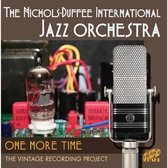 The Nichols-Duffe International Jazz Orchestra - One More Time: The Vintage Recording Project (2 CD)