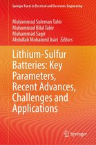 Springer Tracts in Electrical and Electronics Engineering - Lithium-Sulfur Batteries: Key Parameters, Recent Advances, Challenges and Applications