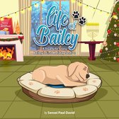 Life of Bailey: A True Life Story - Life of Bailey