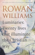 Luminaries Twenty Lives that Illuminate the Christian Way