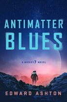 A Mickey7 Novel- Antimatter Blues