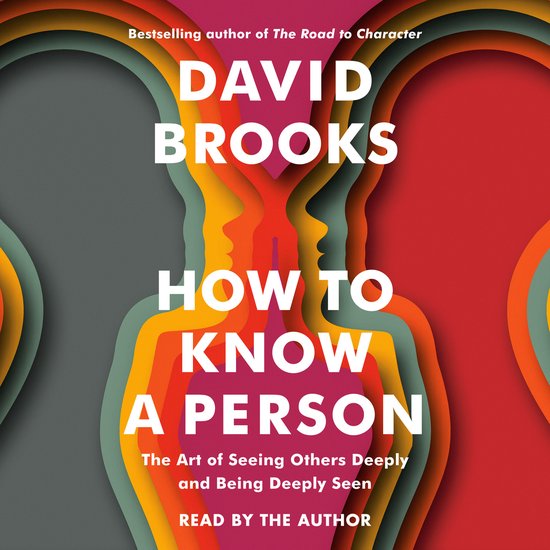 Boekomslag van David Brooks' "How to Know a Person". De tekst "How to Know a Person" staat centraal, met daaronder "The Art of Seeing Others Deeply and Being Deeply Seen".