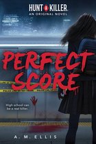 Hunt A Killer- Perfect Score (Hunt a Killer, Original Novel 1)