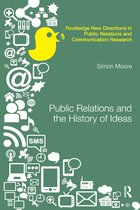 Routledge New Directions in PR & Communication Research- Public Relations and the History of Ideas