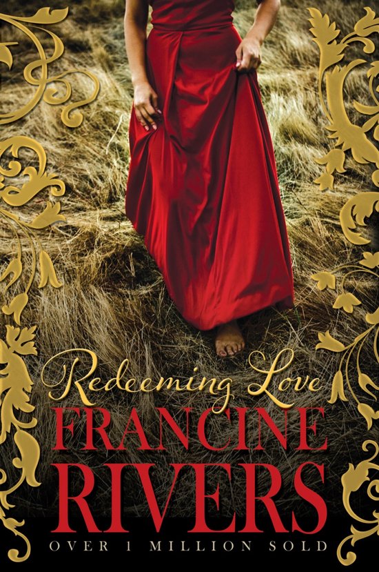 Een vrouw in een rode jurk staat in een veld met goudkleurige ornamenten. Titel: Redeeming Love, Francine Rivers.