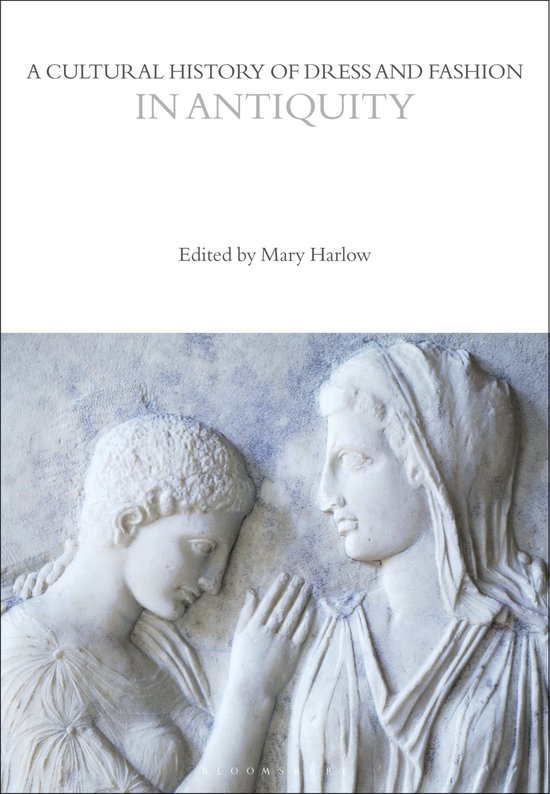 A Cultural History of Dress and Fashion in Antiquity The Cul ... - cover