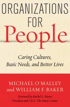 Organizations for People Caring Cultures, Basic Needs, and Better Lives