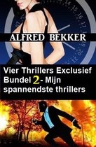 Vier Thrillers Exclusief Bundel 2 - Mijn spannendste thrillers