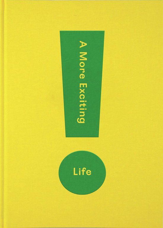 A More Exciting Life: A Guide to Greater Freedom, Spontaneit ... - cover