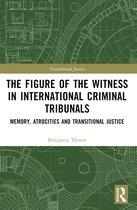 Transitional Justice-The Figure of the Witness in International Criminal Tribunals
