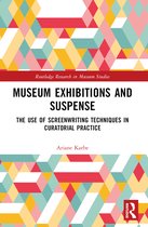Routledge Research in Museum Studies- Museum Exhibitions and Suspense