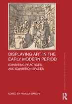 Routledge Research in Art Museums and Exhibitions- Displaying Art in the Early Modern Period