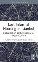Routledge Research in Planning and Urban Design- Lost Informal Housing in Istanbul
