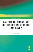 Multispecies Encounters- Cat People: Human–Cat Interrelatedness in the Cat Fancy