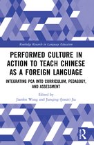 Routledge Research in Language Education- Performed Culture in Action to Teach Chinese as a Foreign Language
