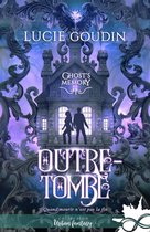 Ghost's Memory 1 - Outre-tombe