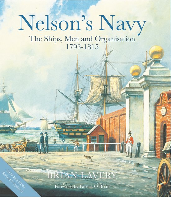 Nelson's Navy The Ships, Men and Organisation, 1793  1815 - cover