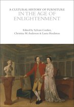 The Cultural Histories Series-A Cultural History of Furniture in the Age of Enlightenment