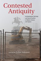 Contested Antiquity Archeological Heritage and Social Conflict in Modern Greece and Cyprus New Anthropologies of Europe