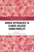 Routledge Studies in Environmental Migration, Displacement and Resettlement- Nordic Approaches to Climate-Related Human Mobility