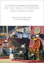 The Cultural Histories Series-A Cultural History of Furniture in the Age of Empire and Industry