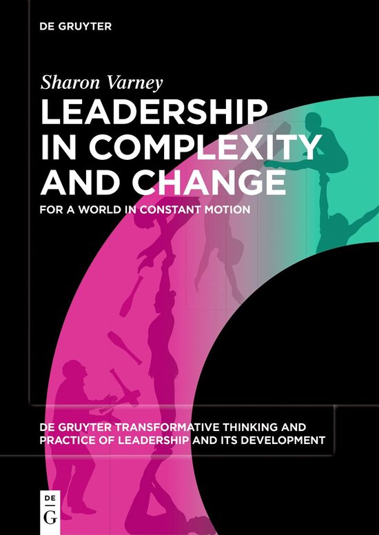 De Gruyter Transformative Thinking and Practice of Leadership and Its Development1- Leadership in Complexity and Change