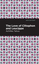 Mint Editions (Romantic Tales) - The Love of Clitophon and Leucippe