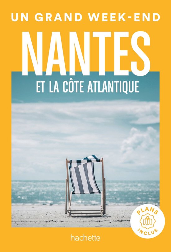 Nantes et la côte Atlantique Guide Un Grand Week-End - cover