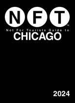 Not For Tourists- Not For Tourists Guide to Chicago 2024
