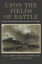 Conflicting Worlds: New Dimensions of the American Civil War- Upon the Fields of Battle