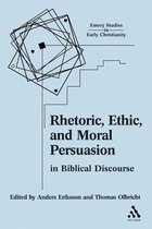 Rhetoric, Ethic, And Moral Persuasion in Biblical Disourse