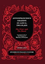 Studies in Italian Culture- Antonfrancesco Grazzini («Il Lasca»), Two Plays