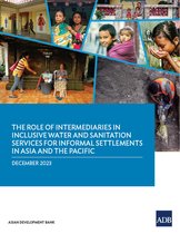 The Role of Intermediaries in Inclusive Water and Sanitation Services for Informal Settlements in Asia and the Pacific
