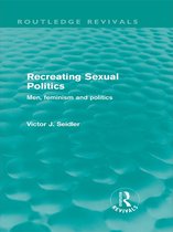Routledge Revivals - Recreating Sexual Politics (Routledge Revivals)