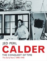 Calder – The Conquest of Time – The Early Years – 1898–1940
