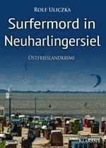 Die Kommissare Bert Linnig und Nina Jürgens ermitteln 15 - Surfermord in Neuharlingersiel. Ostfrieslandkrimi