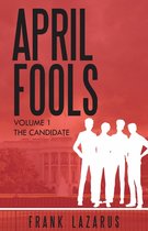A Brown and McNeil Murder Mystery - April Fools Volume I, The Candidate