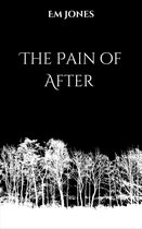 The Pain of After