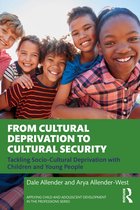 Applying Child and Adolescent Development in the Professions Series- From Cultural Deprivation to Cultural Security