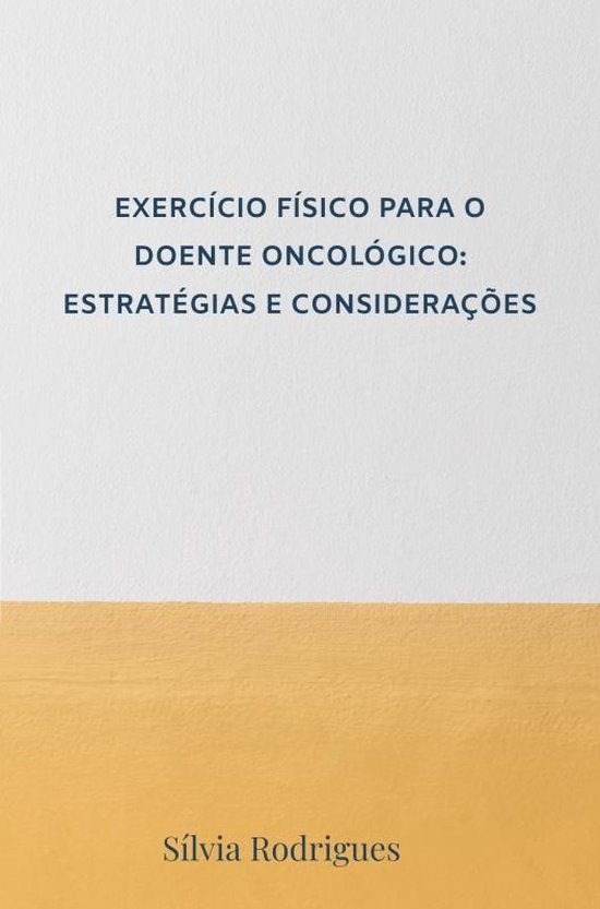 EXERCÍCIO FÍSICO PARA O DOENTE ONCOLÓGICO: ESTRATÉGIAS E ... - cover