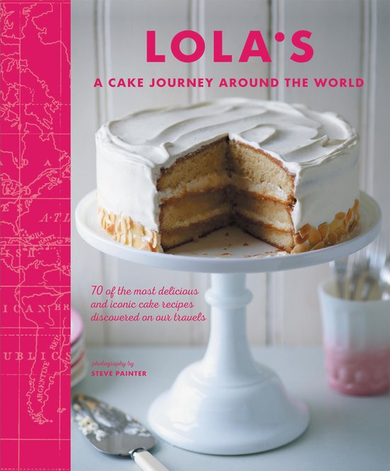 LOLA'S: A Cake Journey Around the World - cover
