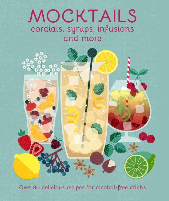 Mocktails, Cordials, Syrups, Infusions and more - cover